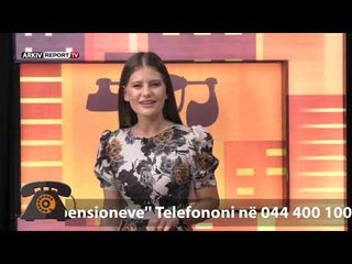 REPORT TV, KENDI I EKSPERTIT - PENSIONI IM, TRANSFERIMI I PENSIONIT