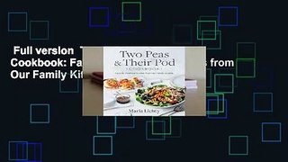 Full version  Two Peas & Their Pod Cookbook: Favorite Everyday Recipes from Our Family Kitchen