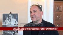 SHKODËR, ÇEL SIPARIN FESTIVALI I FILMIT “EKRANI I ARTIT”