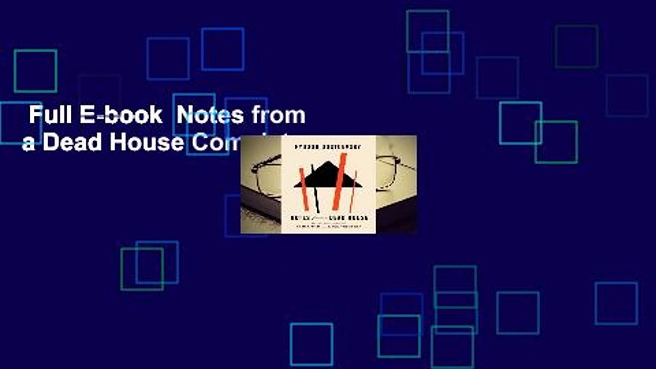 Full E-book  Notes from a Dead House Complete