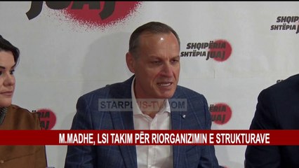 M.MADHE, LSI TAKIM PËR RIORGANIZIMIN E STRUKTURAVE