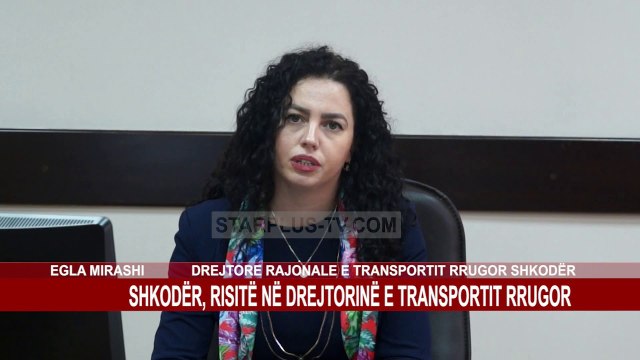 SHKODËR, RISITË NË DREJTORINË E TRANSPORTIT RRUGOR