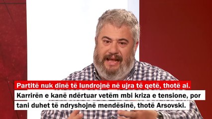 Analisti Petar Arsovski: Partitë nuk dinë të lundrojnë në ujra të qetë