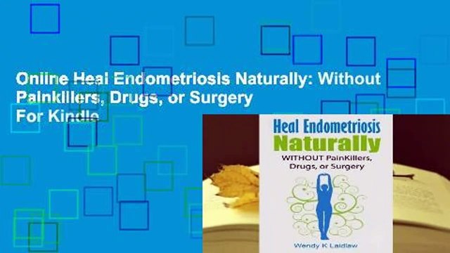 Online Heal Endometriosis Naturally: Without Painkillers, Drugs, or Surgery For Kindle
