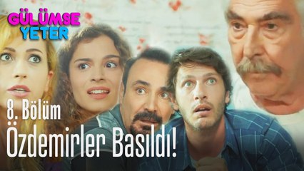 Özdemirler başladı! - Gülümse Yeter 8. Bölüm