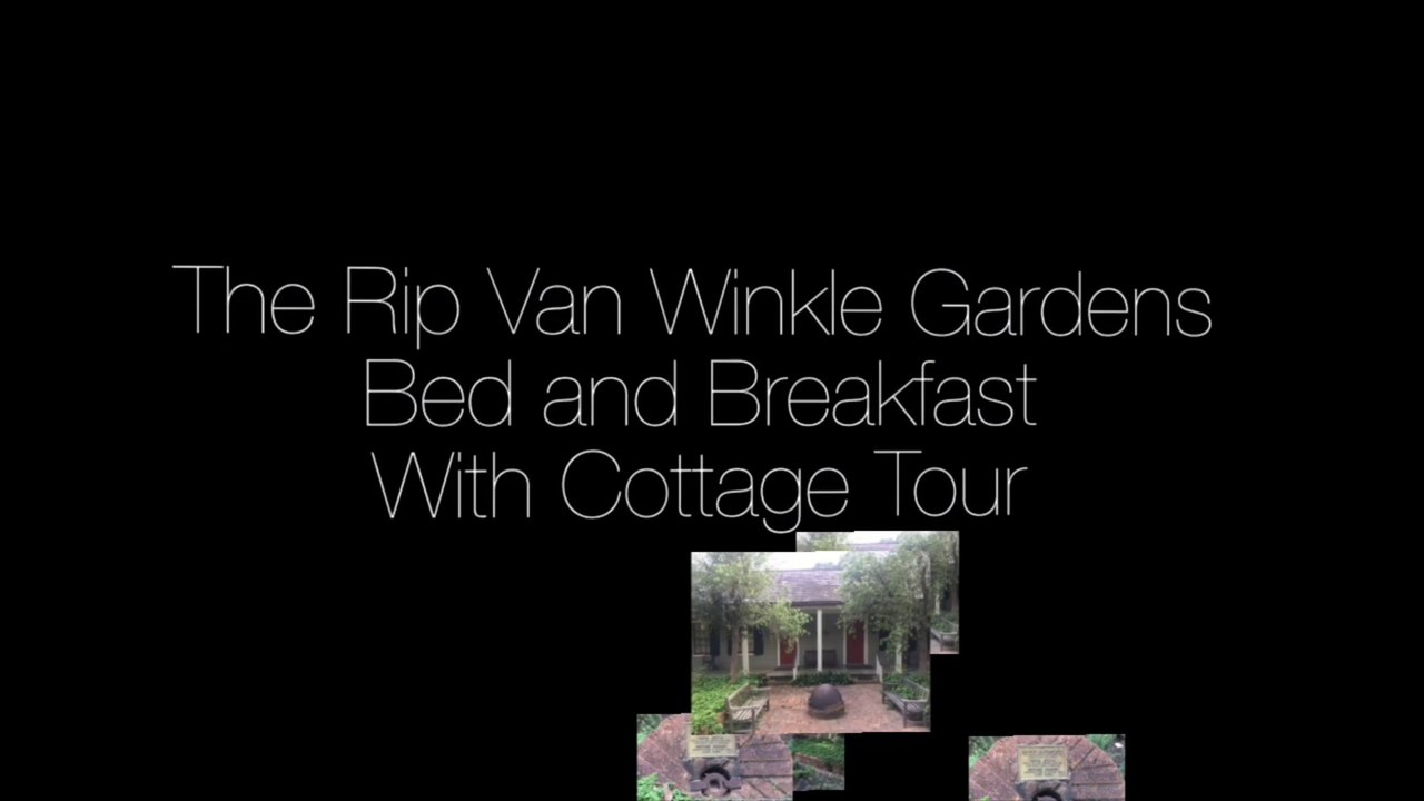 Rip Van Winkle Gardens Bed and Breakfast with Cottage Tour