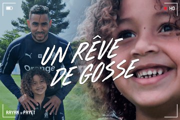 Rayan/Payet : Un rêve de gosse