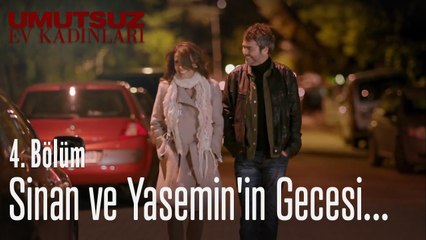 Sinan ve Yasemin'in gecesi... - Umutsuz Ev Kadınları 4. Bölüm
