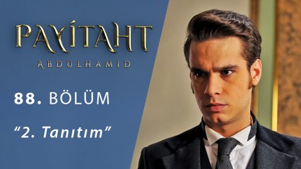 Payitaht Abdülhamit 88.Bölüm  2.Tanıtım