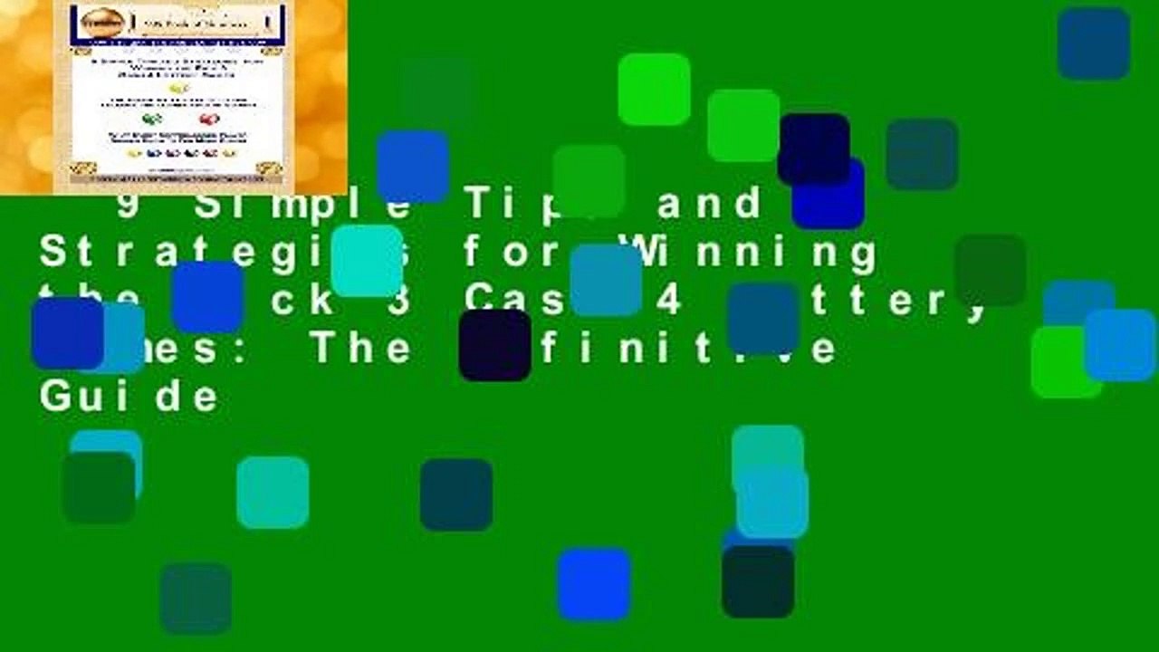 9 Simple Tips and Strategies for Winning the Pick 3 Cash 4 Lottery Games: The Definitive Guide