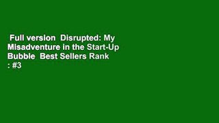 Full version  Disrupted: My Misadventure in the Start-Up Bubble  Best Sellers Rank : #3