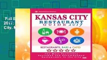 Full E-book  Kansas City Restaurant Guide 2017: Best Rated Restaurants in Kansas City, Missouri -