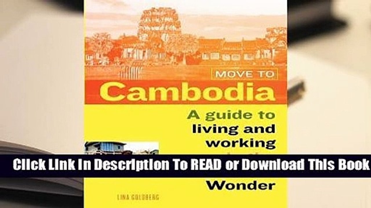 Online Move to Cambodia: A Guide to Living and Working in the Kingdom of Wonder  For Kindle