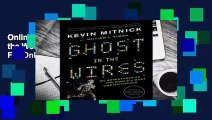 Online Ghost in the Wires: My Adventures as the World's Most Wanted Hacker  For Online