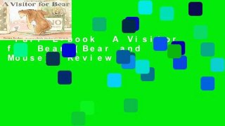 Full E-book  A Visitor for Bear (Bear and Mouse)  Review