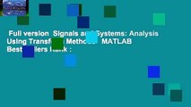 Full version  Signals and Systems: Analysis Using Transform Methods   MATLAB  Best Sellers Rank :