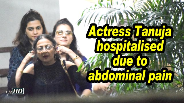 Actress Tanuja hospitalised due to abdominal pain
