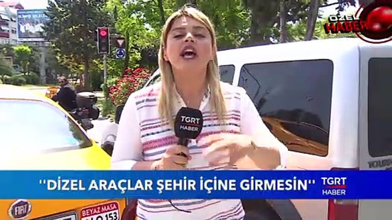 "Dizel Araçlar Şehir İçine Girmesin"