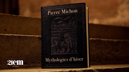 La lecture : « Mythologies d’hiver » – 21CM avec Pierre Michon - CANAL+