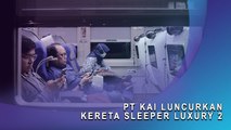 PT KAI Luncurkan Kereta Sleeper Luxury 2