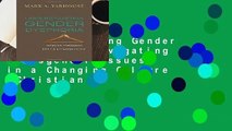 Understanding Gender Dysphoria: Navigating Transgender Issues in a Changing Culture (Christian