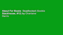 About For Books  Deadlocked (Sookie Stackhouse, #12) by Charlaine Harris