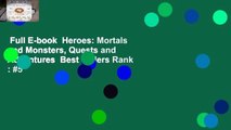 Full E-book  Heroes: Mortals and Monsters, Quests and Adventures  Best Sellers Rank : #5
