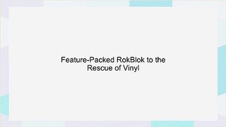 Feature-Packed RokBlok to the Rescue of Vinyl