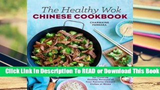 About For Books  The Healthy Wok Chinese Cookbook: Fresh Recipes to Sizzle, Steam, and Stir-Fry
