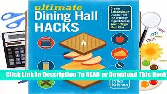 Ultimate Dining Hall Hacks: Create Extraordinary Dishes from the Ordinary Ingredients in Your