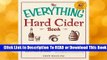 Online The Everything Hard Cider Book: All you need to know about making hard cider at home  For