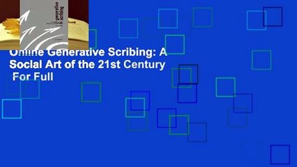 Online Generative Scribing: A Social Art of the 21st Century  For Full