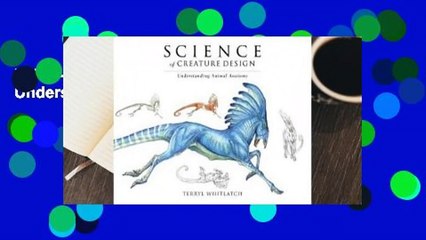 Full E-book Science of Creature Design: Understanding Animal Anatomy  For Online