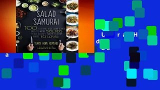 [Read] Salad Samurai: 100 Cutting-Edge, Ultra-Hearty, Easy-to-Make Salads You Don't Have to be a