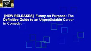 [NEW RELEASES]  Funny on Purpose: The Definitive Guide to an Unpredictable Career in Comedy: