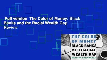 Full version  The Color of Money: Black Banks and the Racial Wealth Gap  Review
