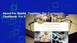 About For Books  Together: Our Community Cookbook  For Kindle