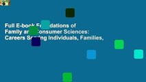 Full E-book Foundations of Family and Consumer Sciences: Careers Serving Individuals, Families,