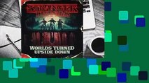 [Read] Stranger Things: Worlds Turned Upside Down: The Official Behind-the-Scenes Companion  For