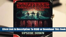 Full E-book Stranger Things: Worlds Turned Upside Down: The Official Behind-the-Scenes Companion