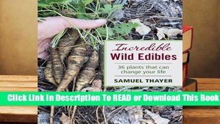 Full version  Incredible Wild Edibles: 36 Plants That Can Change Your Life Complete
