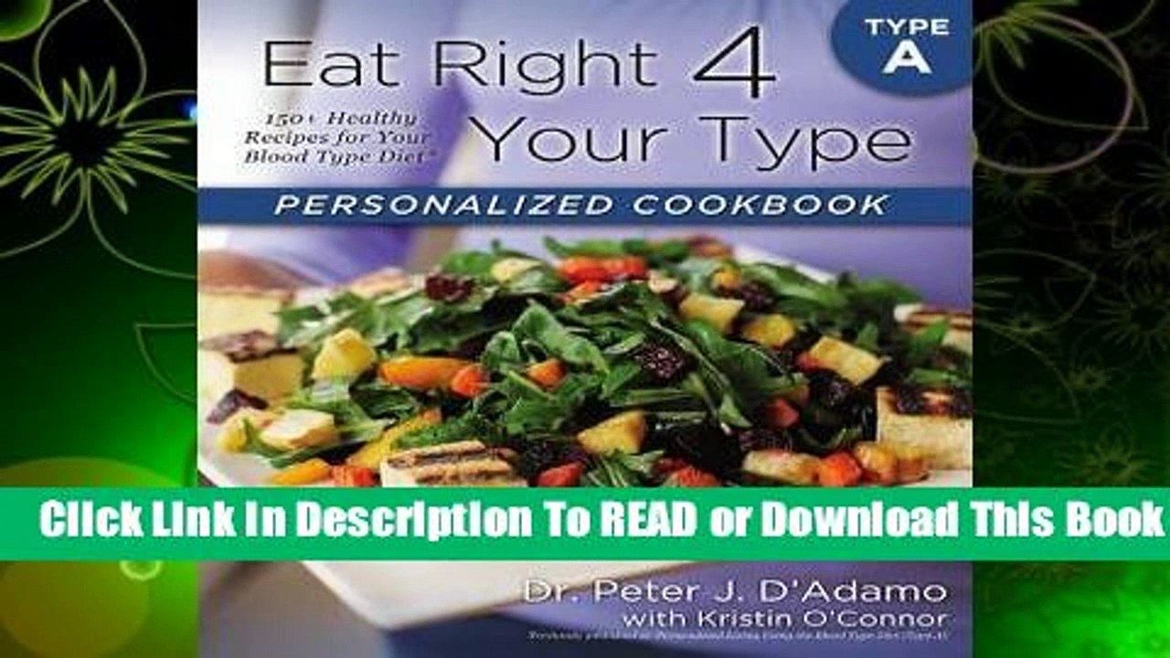 Online Eat Right 4 Your Type Personalized Cookbook Type A For Trial Video Dailymotion