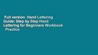 Full version  Hand Lettering Guide: Step by Step Hand Lettering for Beginners Workbook   Practice