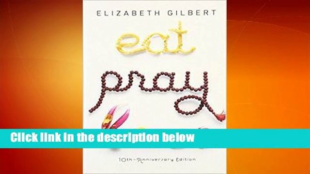 Any Format For Kindle Eat, Pray, Love by Elizabeth Gilbert