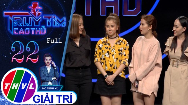 THVL | Truy tìm cao thủ - Tập 22: (Nhóm Mắt Ngọc) – Ca sĩ Thúy Nga, Ngọc Dung, Yến Nhi, Ngọc Kayla