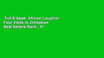 Full E-book  African Laughter: Four Visits to Zimbabwe  Best Sellers Rank : #1