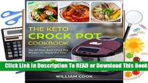 [Read] The Keto Crock Pot Cookbook: Top 60 Easy Keto Crock Pot Recipes for Rapid Fat Loss  For Full