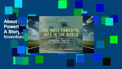 About For Books  The Most Powerful Idea in the World: A Story of Steam, Industry, and Invention