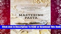 Online Mastering Pasta: The Art and Practice of Handmade Pasta, Gnocchi, and Risotto  For Full