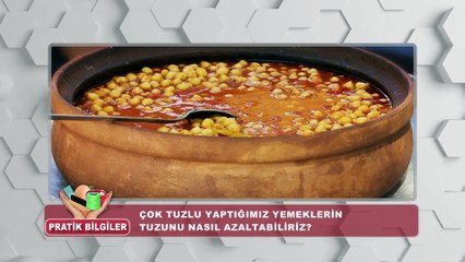 Pratik Bilgiler | Çok tuzlu yaptığımız yemeklerin tuzunu nasıl azaltabiliriz?